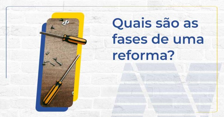 Quais são as fases de uma reforma?