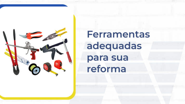 Ferramentas adequadas para sua reforma