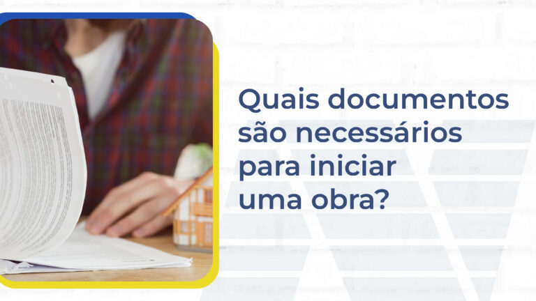 Nascimento-Construção_Quais documentos-são necessários -para iniciar -uma obra-