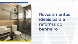Nascimento-Construção_Revestimentos ideais para a reforma do banheiro-2