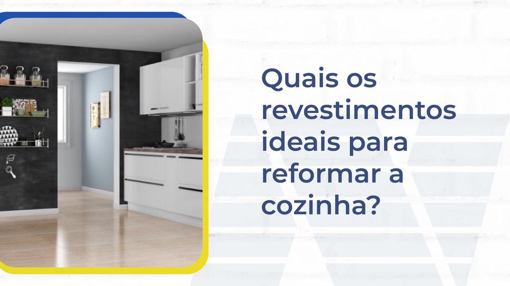 Blog-Nascimento-Construção-Quais os revestimentos ideais para reformar a cozinha?jpg