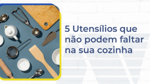 utensílios de cozinha essenciais equipamentos para cozinha