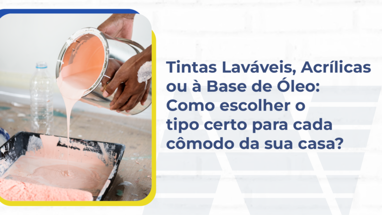 Descubra como escolher entre tintas laváveis, acrílicas e à base de óleo para cada cômodo da sua casa.