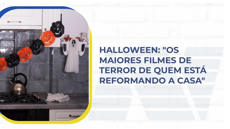 Halloween Os maiores filmes de terror de quem está reformando a casa